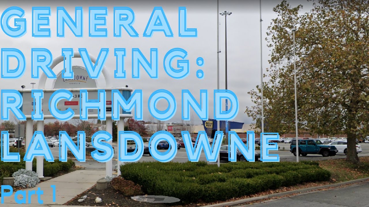 General Driving: Richmond Lansdowne Part 1 - Class 7 & 5 - SenSen Driving School