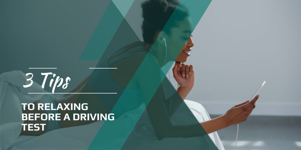 3 Tips To Relaxing Before A Driving Test