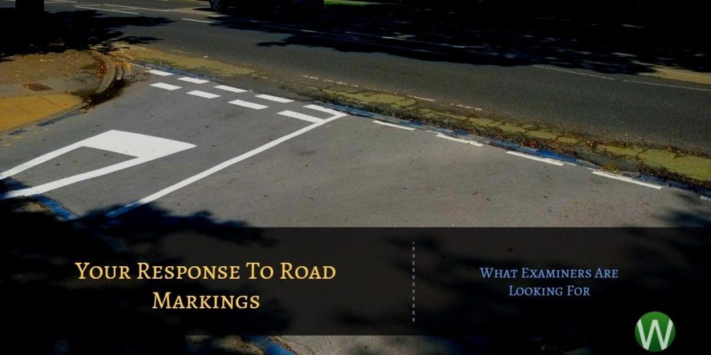 What Examiners Are Looking For With Your Response To Road Markings