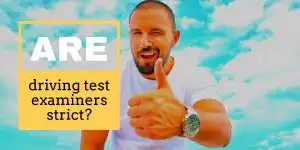Are driving test examiners strict