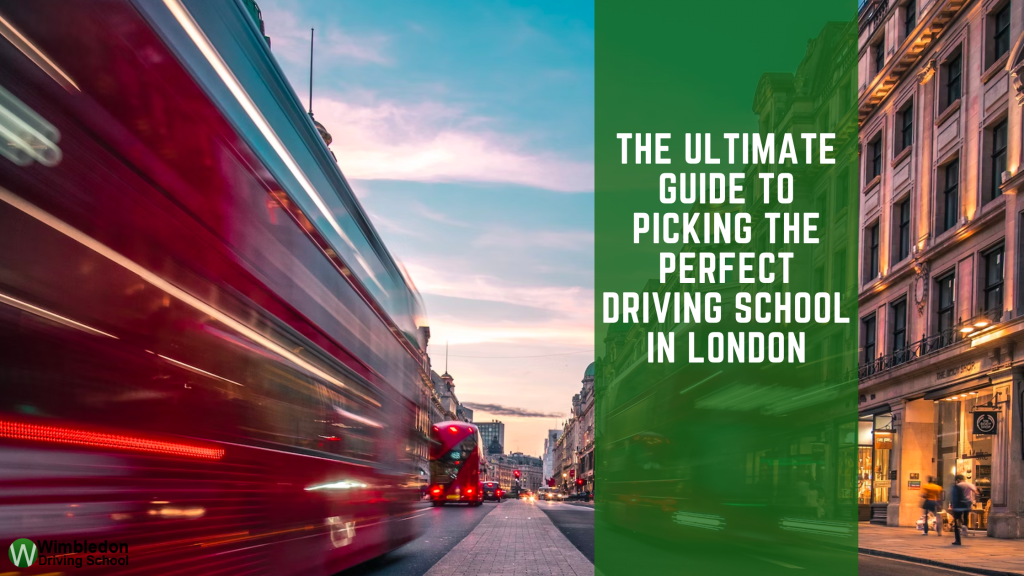 The Ultimate Guide to Picking the Perfect Driving School in London