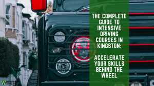 The Complete Guide to Intensive Driving Courses in Kingston: Accelerate Your Skills Behind the Wheel
