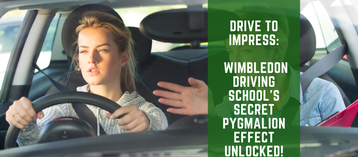 Drive to Impress Wimbledon Driving School's Secret Pygmalion Effect