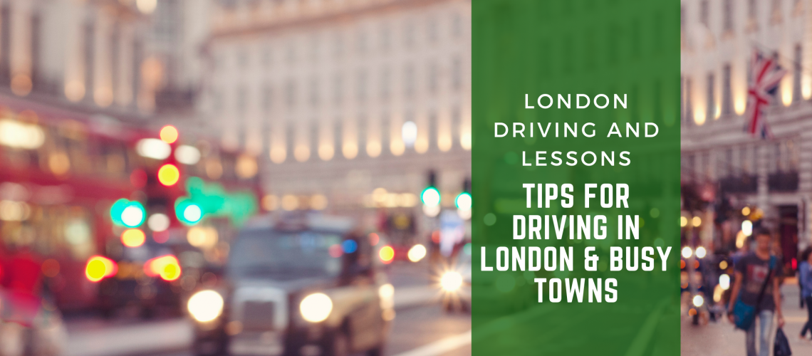 Tips for Driving In London & Busy Towns