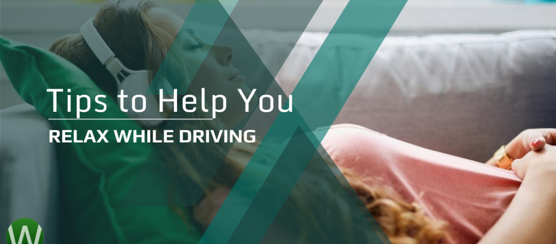 Tips to Help You Relax While Driving