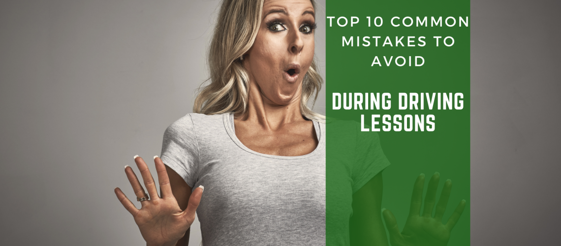 Top 10 Common Mistakes to Avoid During Driving Lessons